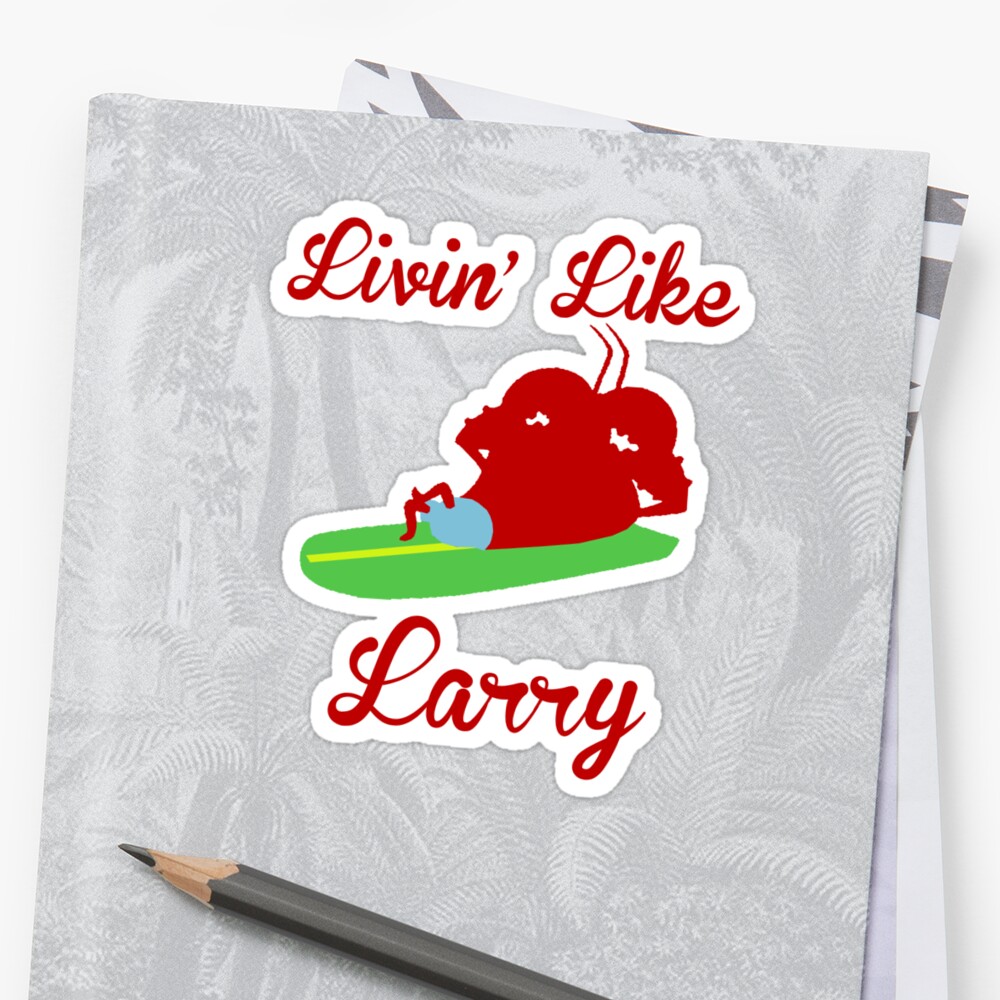 livin like larry shirt