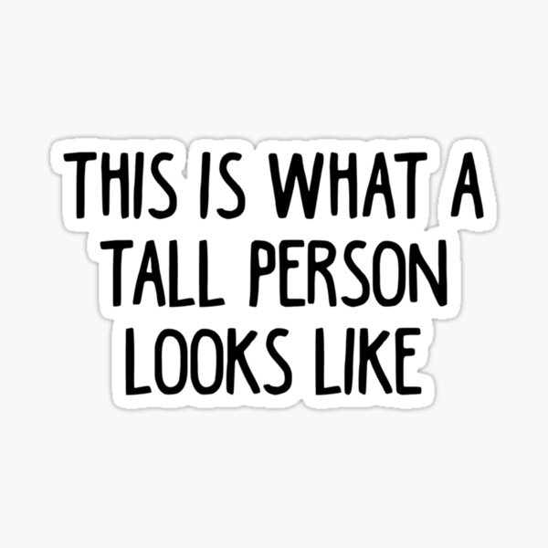 Something To Call A Tall Person