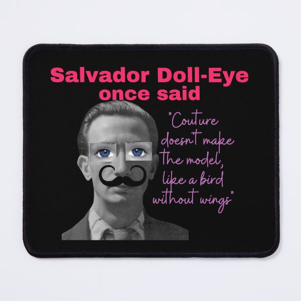 Item preview, Salvador Doll-Eye Once Said designed and sold by SnarkyTeesMugs.