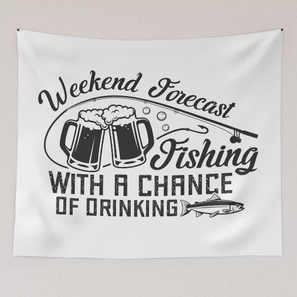 Item preview, Weekend Forecast Fishing With A Chance Of Drinking designed and sold by 397HOUSE Your happy time.