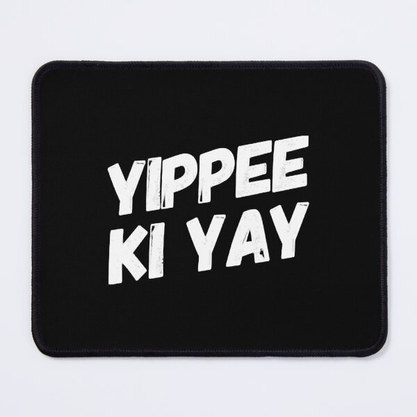 Item preview, YIPPEE KI YAY designed and sold by KeithDaron.