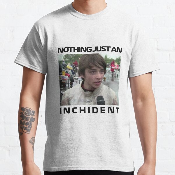 Charles Leclerc Nothing just an Inchident ( Incident) Meme F1 Classic T-Shirt