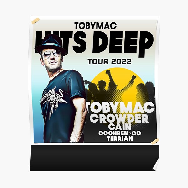 "TOBYMAC CROWDER CAIN HITS DEEP TOUR 2022 Essential" Poster by