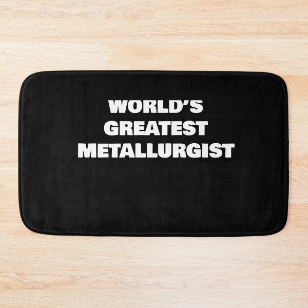 Item preview, WORLD’S GREATEST METALLURGIST designed and sold by joebrad.