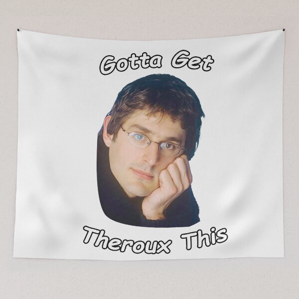 Item preview, Funny Gotta Get Theroux (Through) This designed and sold by DylanJaimz.