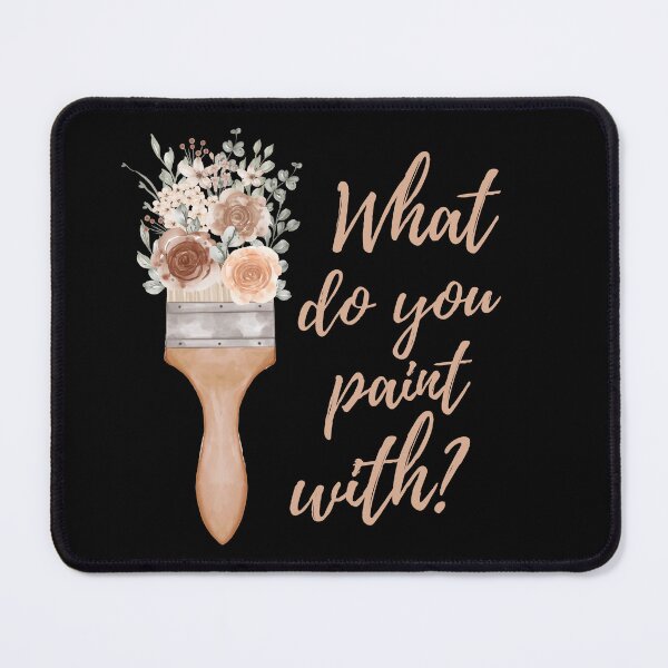 Item preview, Copy of What Do You Paint With - Artist Paintbrush Design  designed and sold by CreativNode.