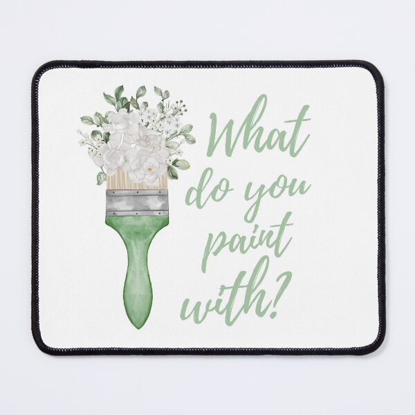 Item preview, What Do You Paint With - Artist Paintbrush Design designed and sold by CreativNode.