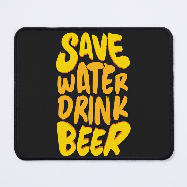 Item preview, save water drink beer designed and sold by Best-Designers.