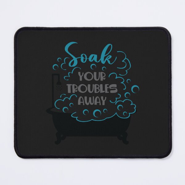 Item preview, Soak-your-troubles-away designed and sold by Best-Designers.