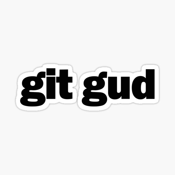 Git Gud' Sticker – SeamonsterSyndicate