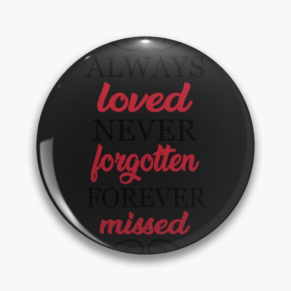 Item preview, Always loved never forgotten forever missed designed and sold by Best-Designers.