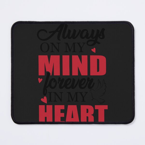 Item preview, Always on my mind forever in my heart designed and sold by Best-Designers.