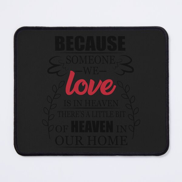 Item preview, Because someone we love is in heaven there’s a little bit of heaven in our home designed and sold by Best-Designers.