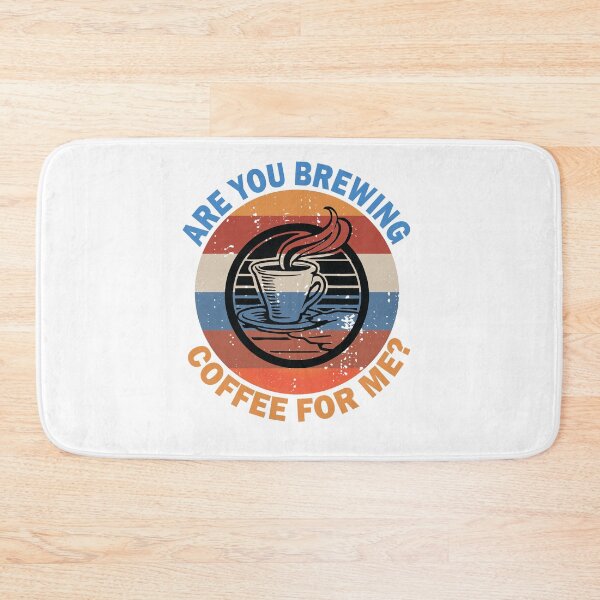 Item preview, Are You Brewing Coffee For ME? designed and sold by beefrancky.
