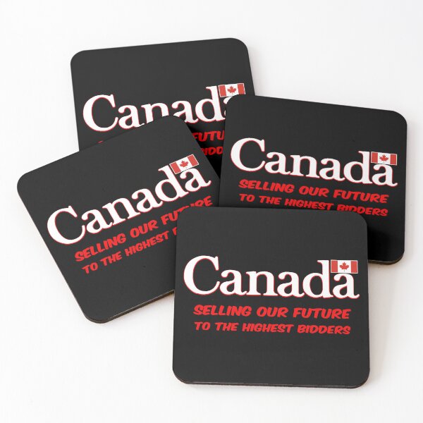 Item preview, Canada selling our future to the highest bidders designed and sold by Signs for Dark Times.