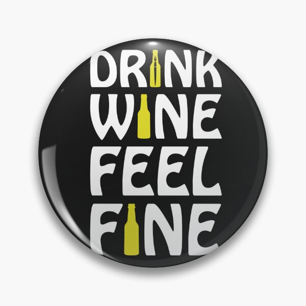 Item preview, Drink wine feel fine designed and sold by Best-Designers.