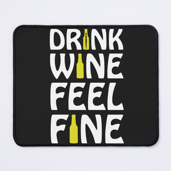 Item preview, Drink wine feel fine designed and sold by Best-Designers.