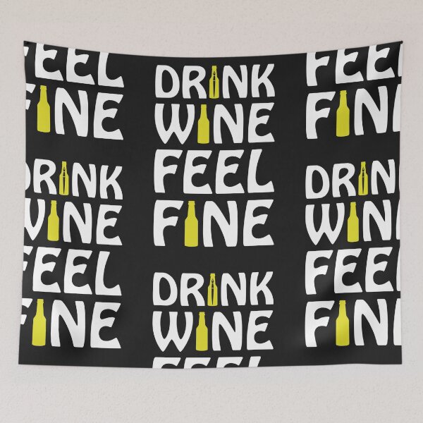 Item preview, Drink wine feel fine designed and sold by Best-Designers.