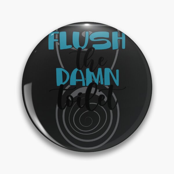 Item preview, Flush the damn toilet designed and sold by Best-Designers.