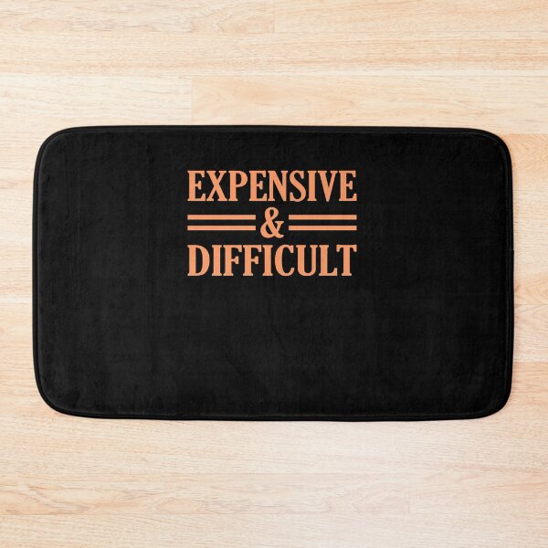 Item preview, Expensive And Difficult Sarcasm Sarcastic Humor Graphic Premium T-Shirt designed and sold by MarioKowallik.