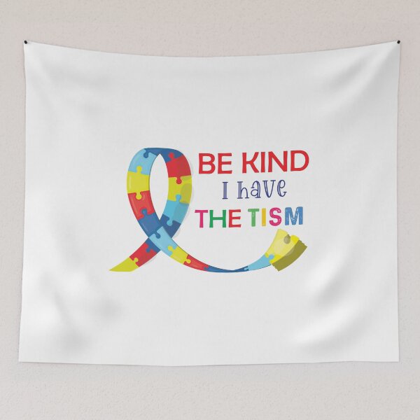 Item preview, Be Kind I Have The Tism designed and sold by beefrancky.