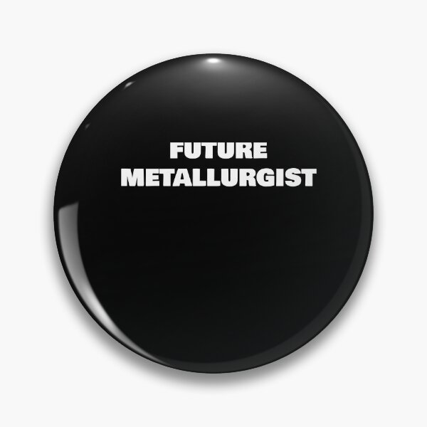 Item preview, FUTURE  METALLURGIST designed and sold by joebrad.