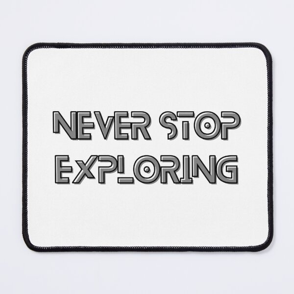 Item preview, Never stop exploring designed and sold by Spreading Smile.