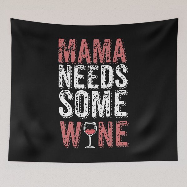 Item preview, mama needs some wine mom sayings designed and sold by ayoubr.
