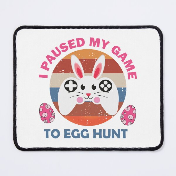 Item preview, Copy of I Paused My Game To Egg Hunt designed and sold by beefrancky.