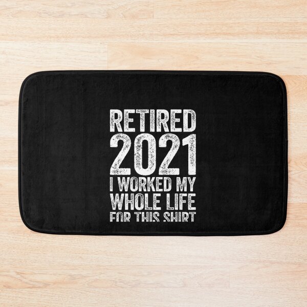 Item preview, Retired 2021 I Worked My Whole Life For This Shirt designed and sold by shortfom.