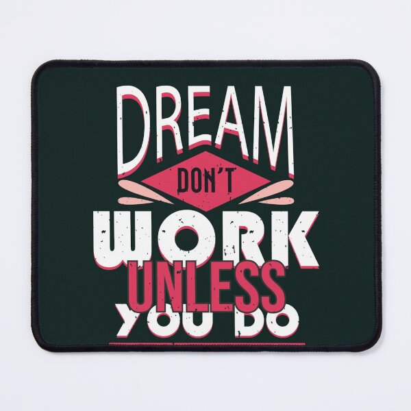 Item preview, Dream don't work unless you do designed and sold by Rozita Rozy.