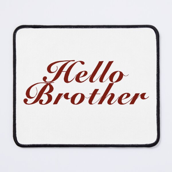 Item preview, Hello brother designed and sold by Classylady1Of4.
