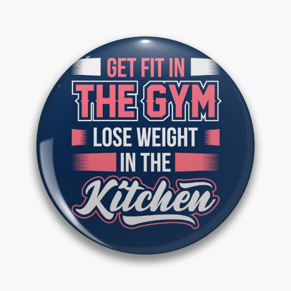 Item preview, Get Fit in the Gym Lose weight in the Kitchen designed and sold by MixShop10.