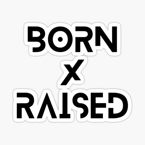 BORNXRAISED Sticker for Sale by vadaragas