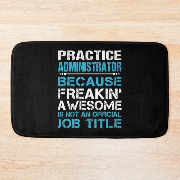 Item preview, Practice Administrator T Shirt - Freaking Awesome Gift Item Tee designed and sold by watkinsmat.