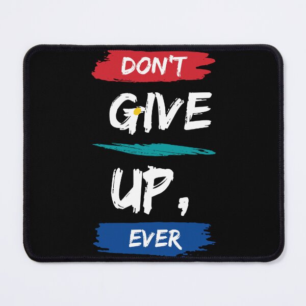 Item preview, Don't Give Up Ever - Motivational quote designed and sold by FancyZone.
