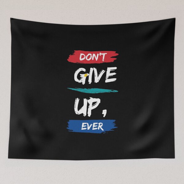 Item preview, Don't Give Up Ever - Motivational quote designed and sold by FancyZone.