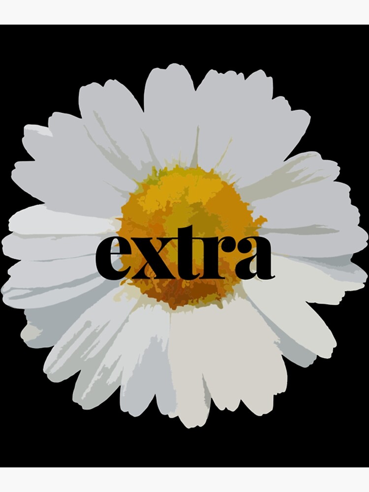"Extra Slang Daisy Design, Sunflower Fun Quote Light Classic ." Poster
