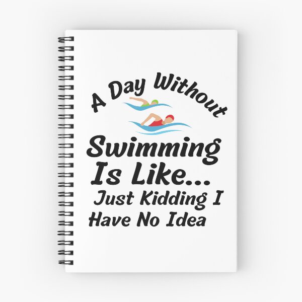 Item preview, A day without swimming is like just kidding I have no idea - Swimmer designed and sold by badretop.