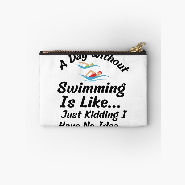 Item preview, A day without swimming is like just kidding I have no idea - Swimmer designed and sold by badretop.