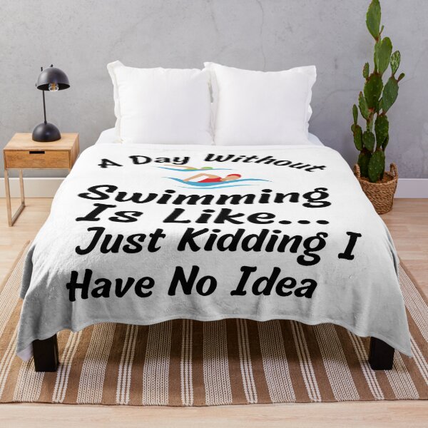 Item preview, A day without swimming is like just kidding I have no idea - Swimmer designed and sold by badretop.