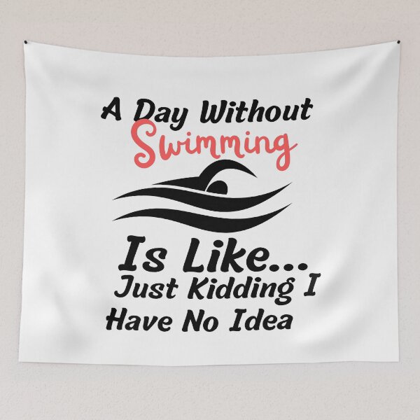 Item preview,   A day without swimming is like just kidding I have no idea - Swimmer designed and sold by badretop.