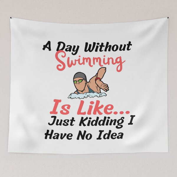 Item preview,   A day without swimming is like just kidding I have no idea - Swimmer designed and sold by badretop.
