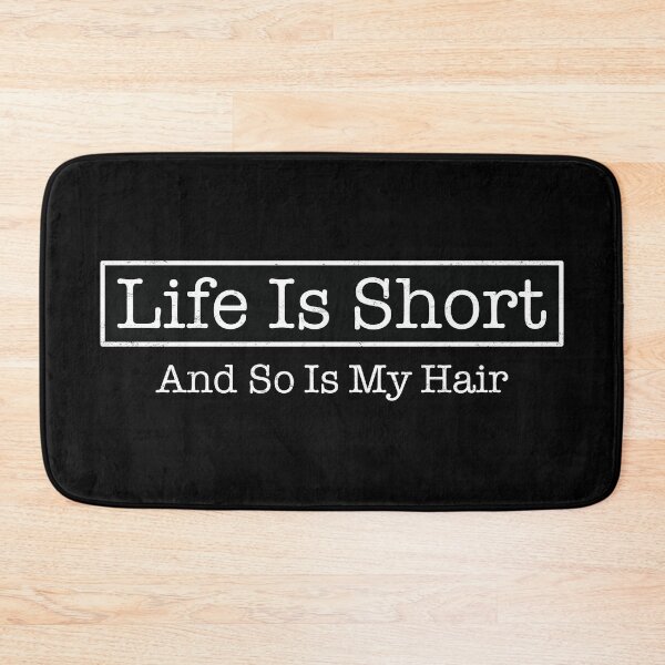 Item preview, Life Is Short and So Is My Hair (funny hair shirt) designed and sold by Numero14.