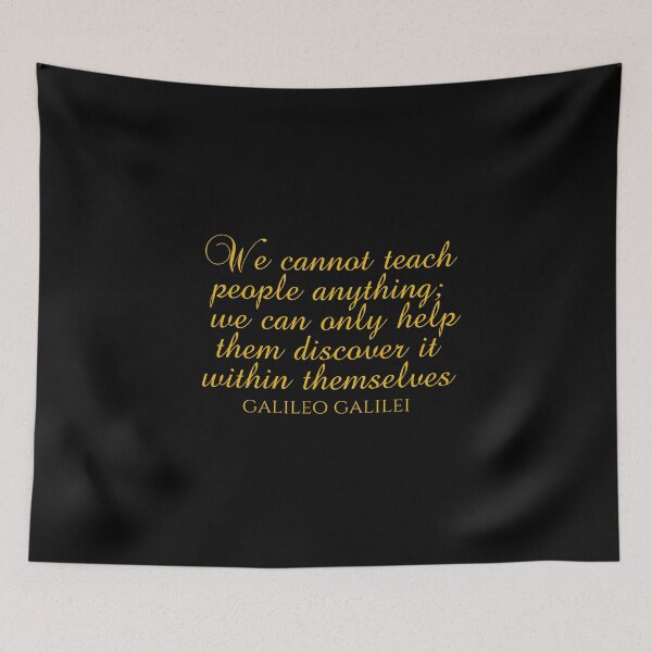 Item preview, Education Quotes - We Cannot Teach People Anything We Can Only Help Them Discover It Within Themselves - Galileo Galilei designed and sold by PhiloJourney.