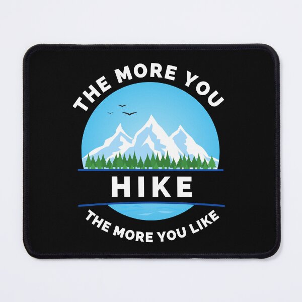 Item preview, The More You Hike The More You Like - Gift For Adventure Outdoor Camping Mountaineer Trekking Hiking Lovers designed and sold by ExploreTheStore.