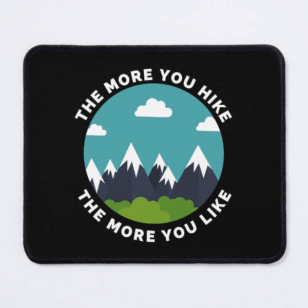 Item preview, The More You Hike The More You Like - Gift For Adventure Outdoor Camping Mountaineer Trekking Hiking Lovers designed and sold by ExploreTheStore.