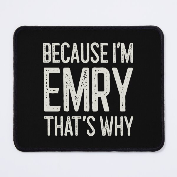 Item preview, Because I’m Emry That’s Why Funny Personalized Name designed and sold by MariosNydras.