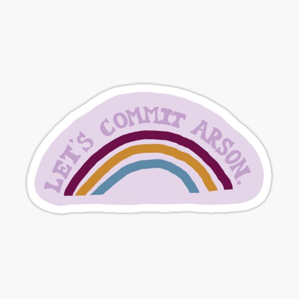 Item preview, Let's commit arson designed and sold by Isabella Mottola.