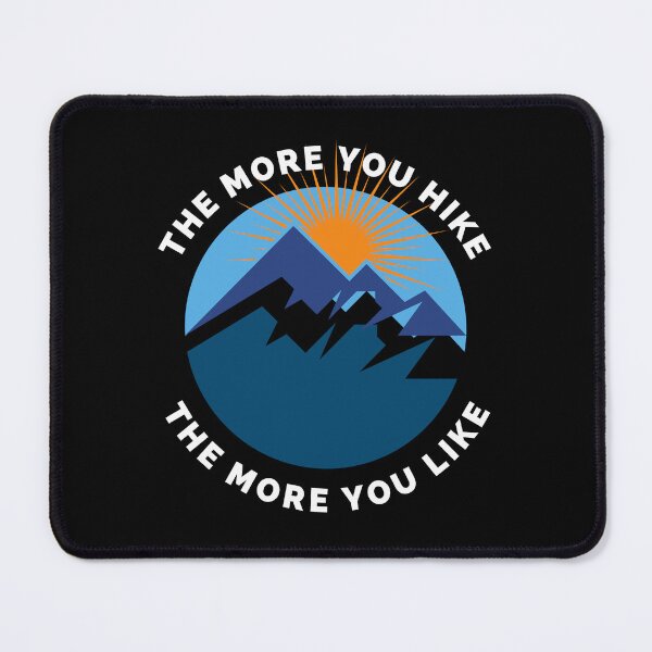 Item preview, The More You Hike The More You Like - Gift For Adventure Outdoor Camping Mountaineer Trekking Hiking Lovers designed and sold by ExploreTheStore.